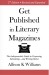 Get Published In Literary Magazines - Print