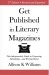 Get Published In Literary Magazines - Print